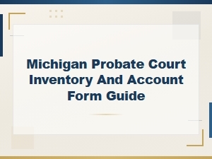 Michigan Probate Court Inventory and Account Form Guide