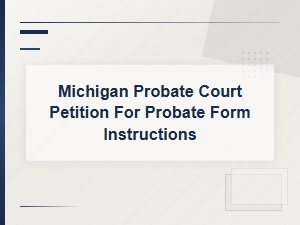 Michigan Petition for Probate Form Instructions
